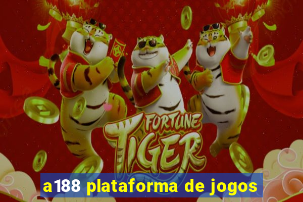 a188 plataforma de jogos